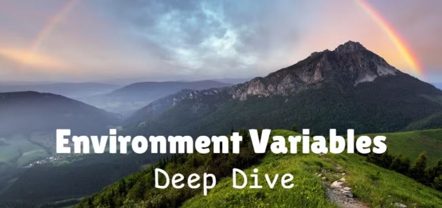 e25: What are Environment Variables?